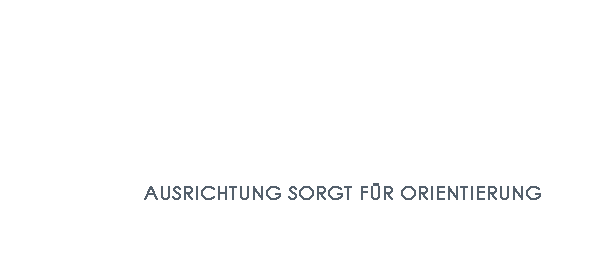 Aurichtung sorgt für Orientierung